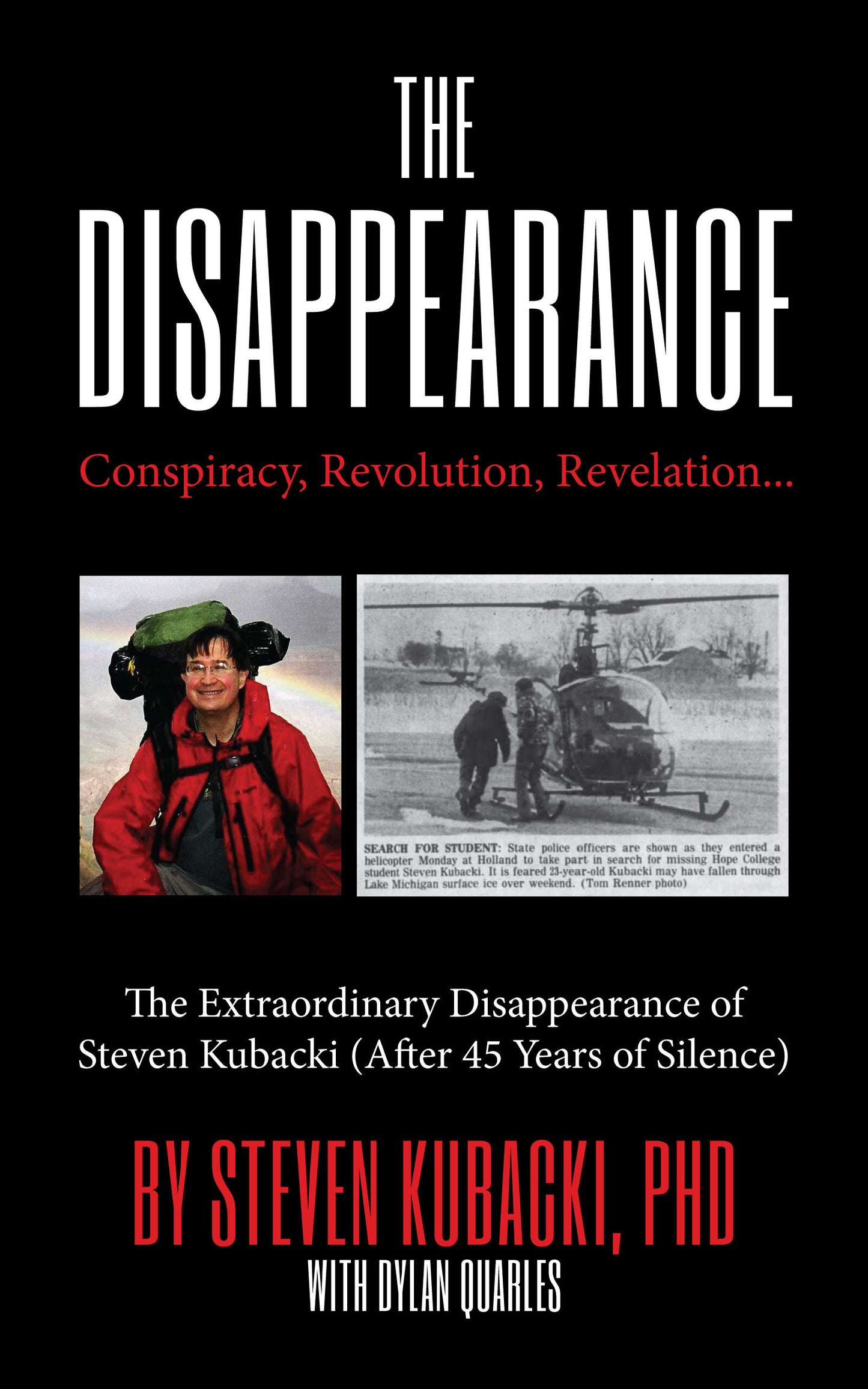 The Disappearance: Conspiracy, Revolution, Revelation… The Extraordinary Disappearance of Steven Kubacki
