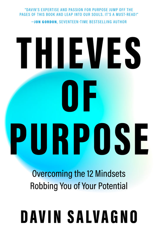 Thieves of Purpose: Overcoming the 12 Mindsets Robbing You of Your Potential (Self Help Tools)