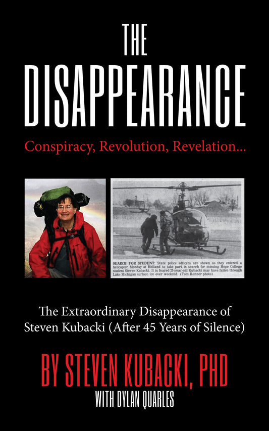 The Disappearance: Conspiracy, Revolution, Revelation… The Extraordinary Disappearance of Steven Kubacki