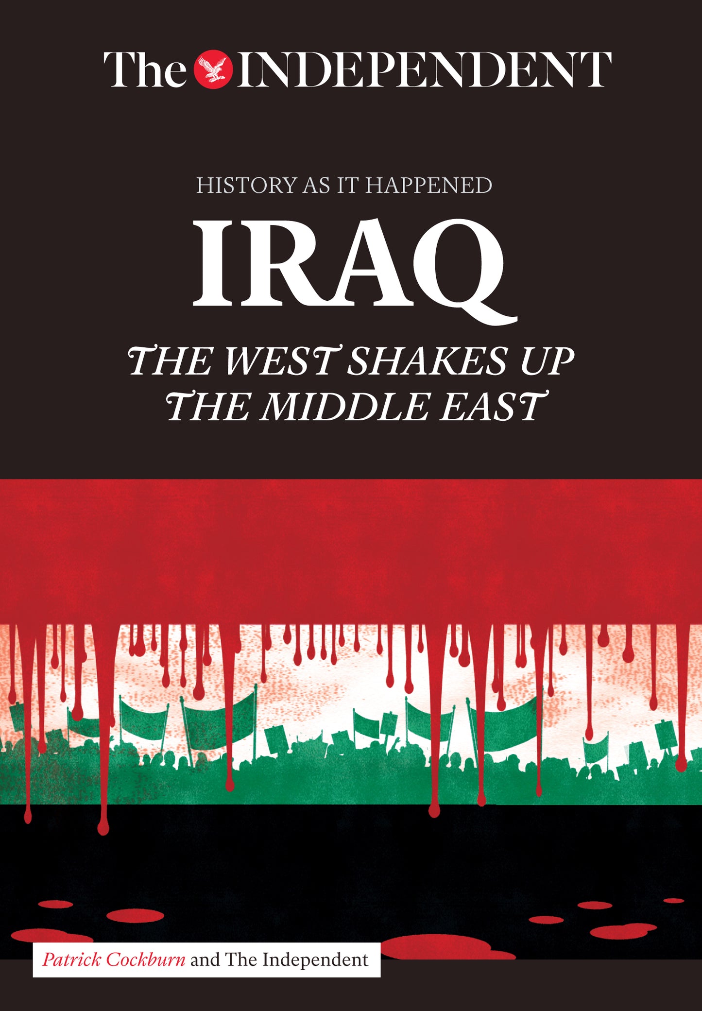 IRAQ: The West Shakes Up The Middle East (History As It Happened)